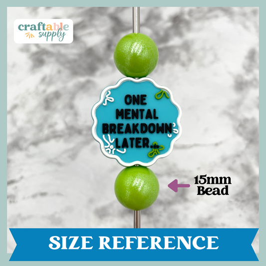 One Mental Breakdown Later Soft PVC Focal Bead