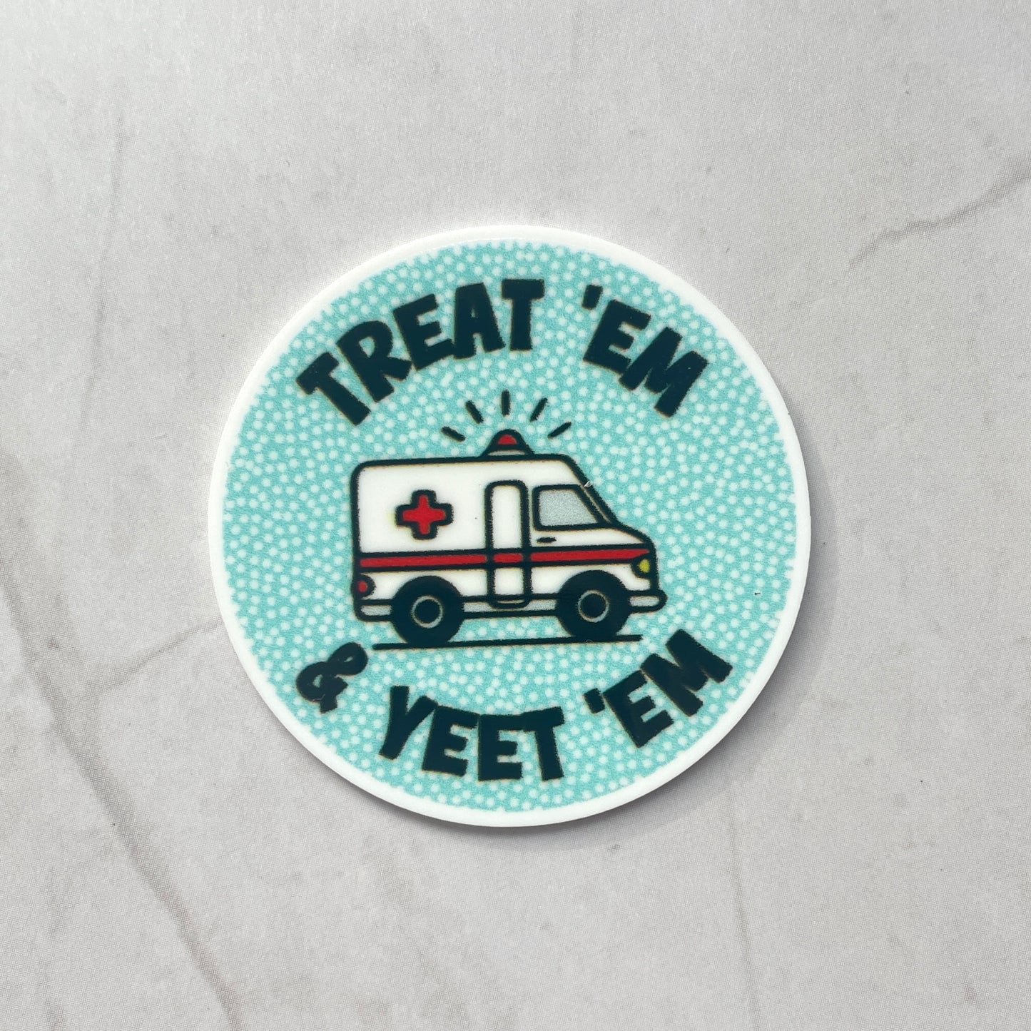 Treat Em and Yeet Em Ambulance Planar Resin Flatback