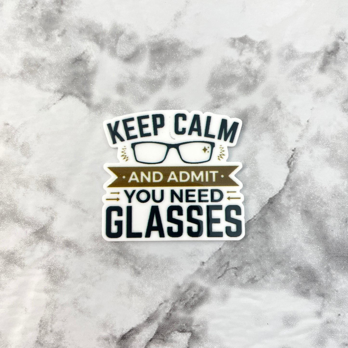 Keep Calm and Admit You Need Glasses Optometrist Planar Resin Flatback