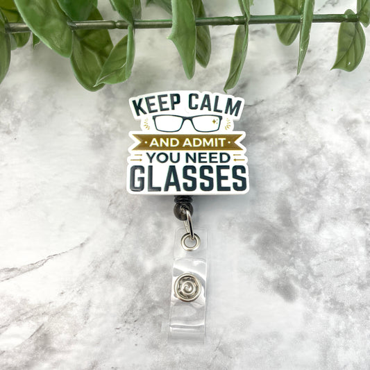 Keep Calm and Admit You Need Glasses Optometrist Planar Resin Flatback